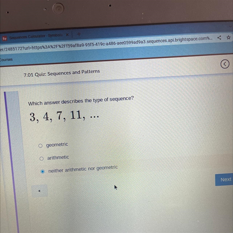 Which answer describes the type of sequence? 3, 4, 7, 11, • geometric • arithmetic-example-1