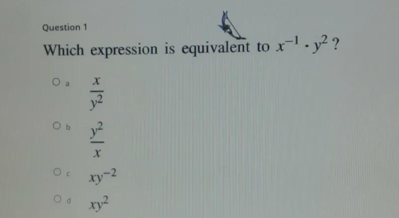 Question 1 Which expression is equivalent to r-1.y? a Ob y? Ос ty-2 Od xy2-example-1