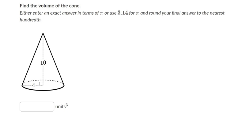 HELPPP PLSSS!!!!!!!!!!! Find the volume of the cone. Either enter an exact answer-example-1