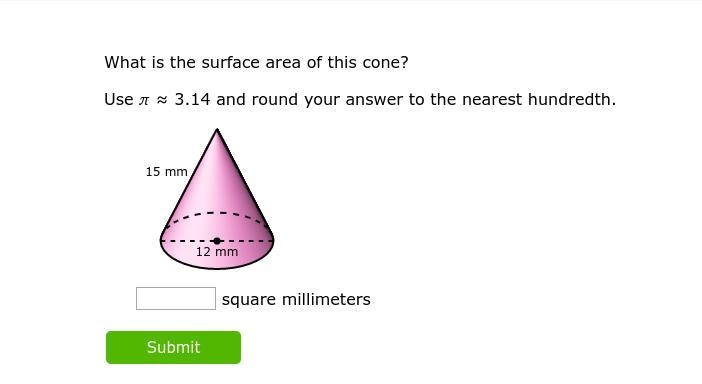 Ver en español What is the surface area of this cone? Use ​ ≈ 3.14 and round your-example-1