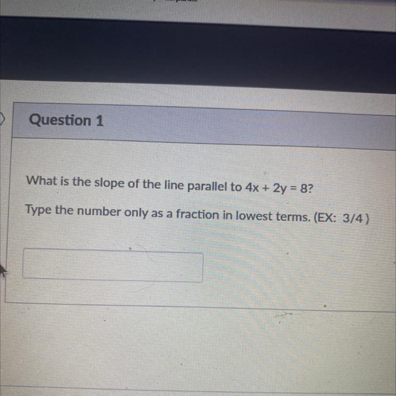 What is the slope of the line parallel to 4x + 2y = 8 ? Type the number only as a-example-1