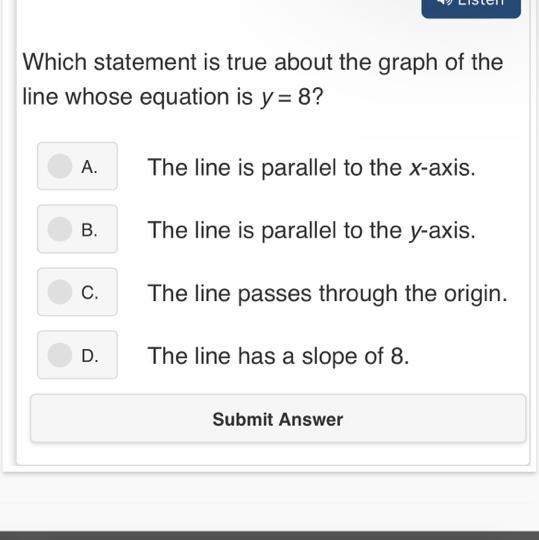 Which statement is true about the graph of the line whose equation is y = 8?-example-1