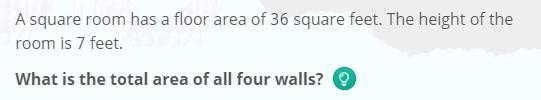 A square room has a floor area of 36 feet. The height of the room is 7 feet.What is-example-1