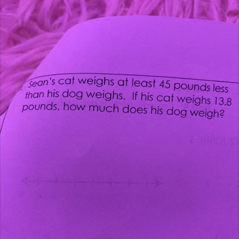 Sean’s cat weighs at least 45 pounds less than his dog weighs. if his cat weighs 13. 8 pounds-example-1