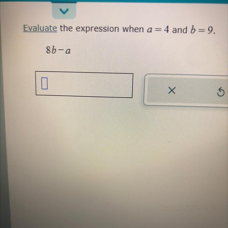 Evaluate the expression when a=4 and b=9. 8b-a-example-1