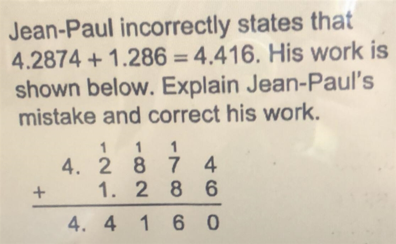 Jean-Paul incorrectly states that 4.2874 + 1.286 = 4.416. His work is shown below-example-1