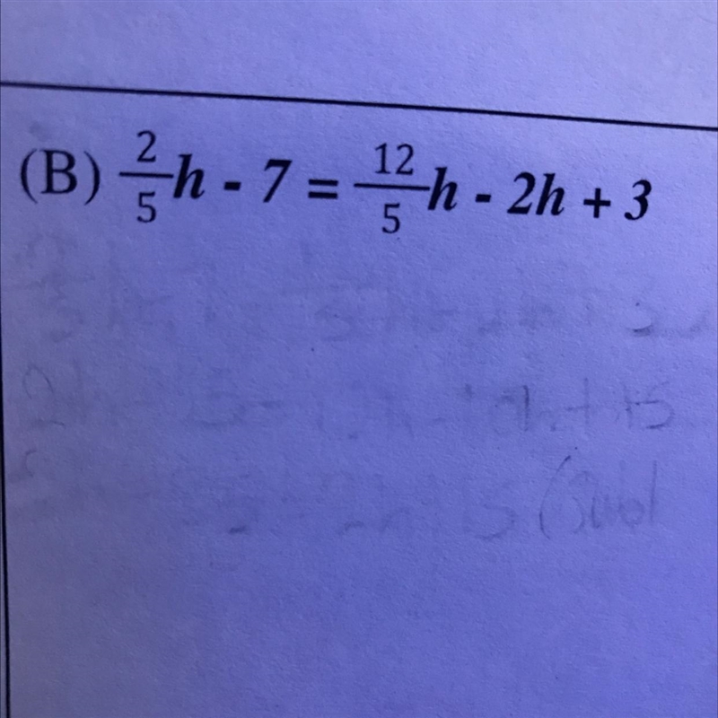 2/5h-7=12/5h-2h+3 Is this equation no solution? How? Show your work-example-1