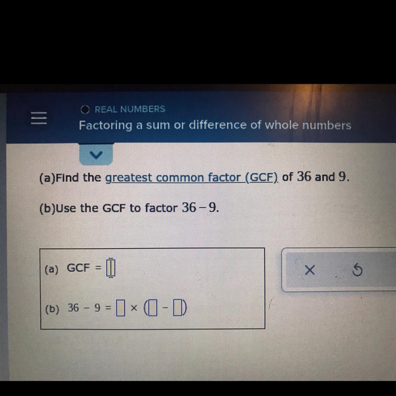 (a)Find the greatest common factor (GCF) of 36 and 9. (b)Use the GCF to factor 36 -9.-example-1