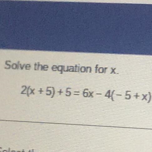 Solve the equation for x. 2(x+5)+5=6x-4(-5+x)-example-1