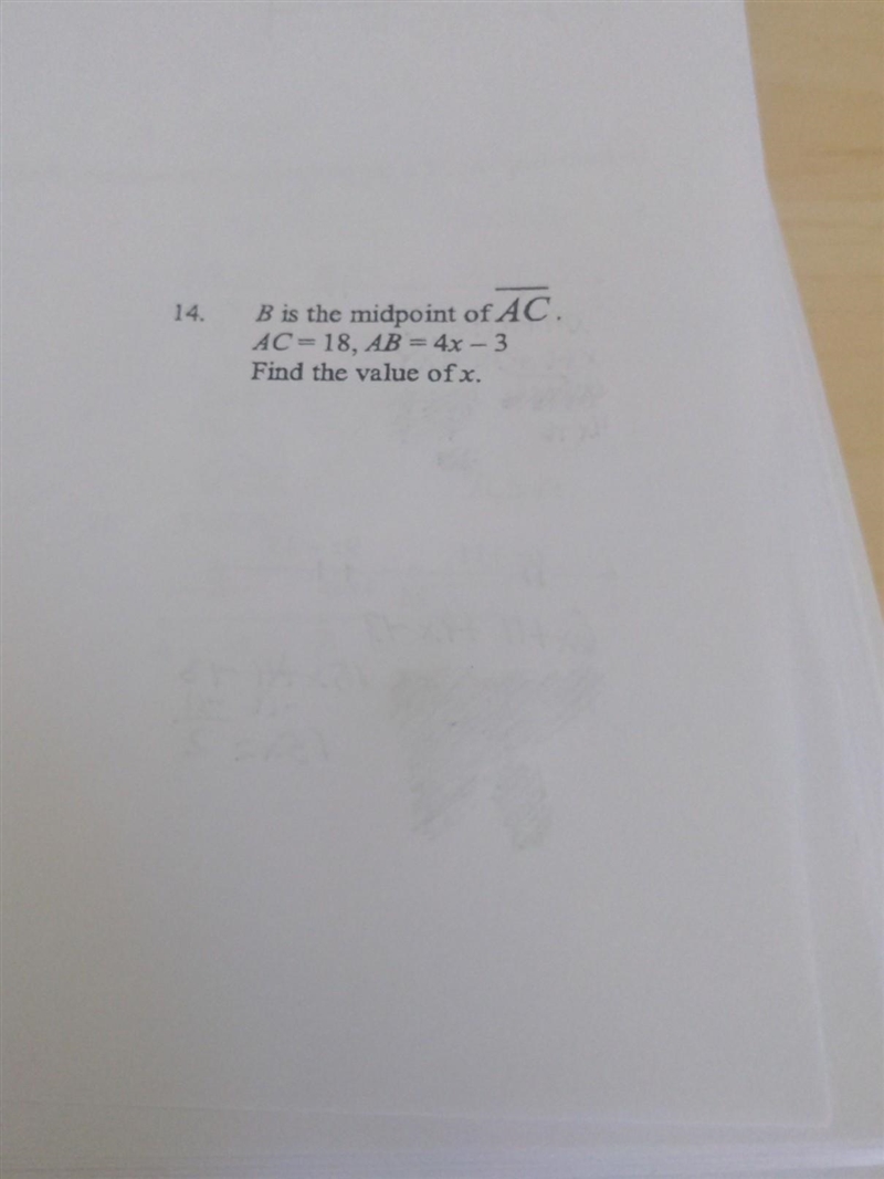 14. B is the midpoint of AC, AC=18, AB=4x=3 Find the value of x,​-example-1