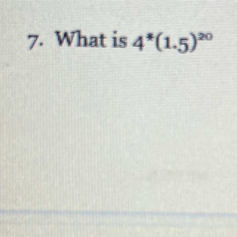 What is 4*(1.5)^20 Having trouble, I don’t remember this-example-1