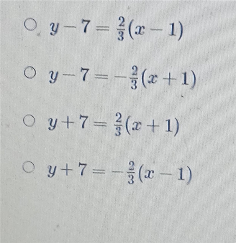 What is an equation of a line in point-slope form, that passes through (1, - 7) and-example-1