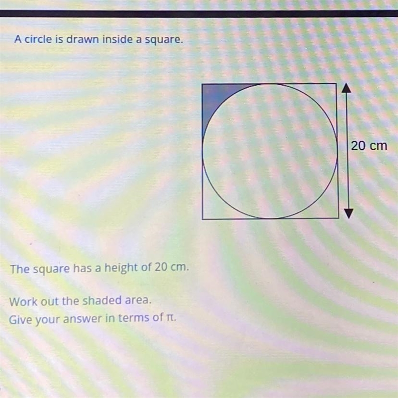 A circle is drawn inside a square. 20 cm The square has a height of 20 cm. Work out-example-1