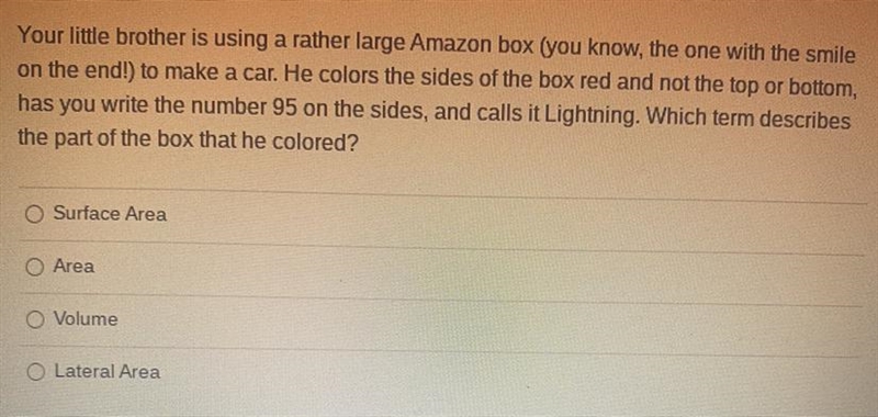 Question: your little brother is using a large box to make a car. He colors the sides-example-1