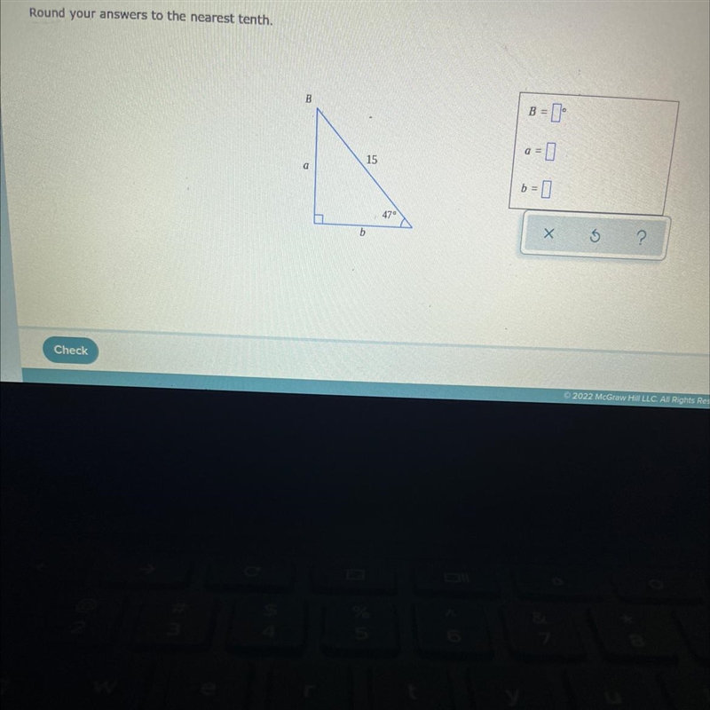 Round your answers to the nearest tenth. B a 15 b 47° B = a = b =-example-1