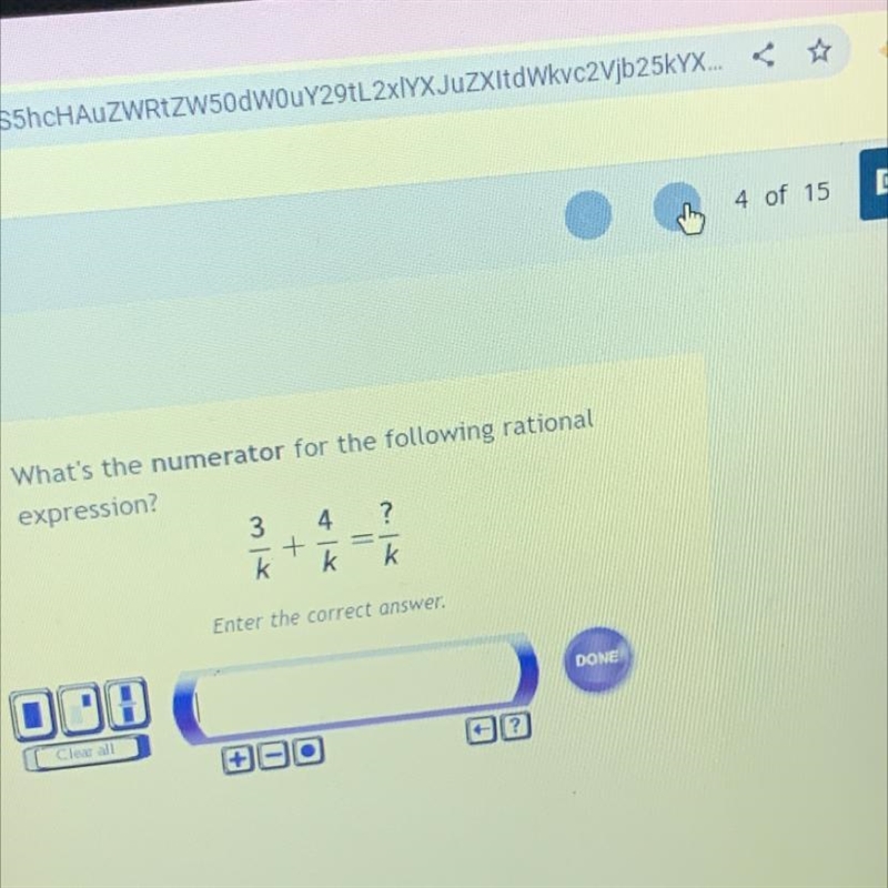 Whats the numerator for the following rational expression 3/k + 4/k =?\k-example-1