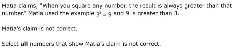 Matia claims "When you square any number, the result is always greater than that-example-1