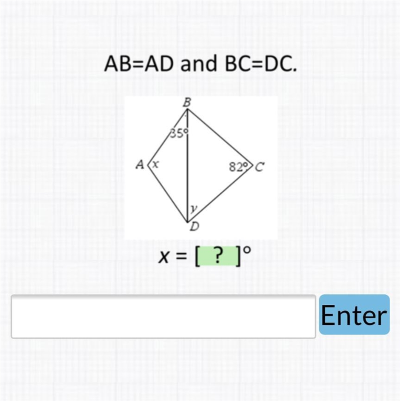 AB=AD and BC=DC. 350 Ax 82C D x= [ ? ]°-example-1