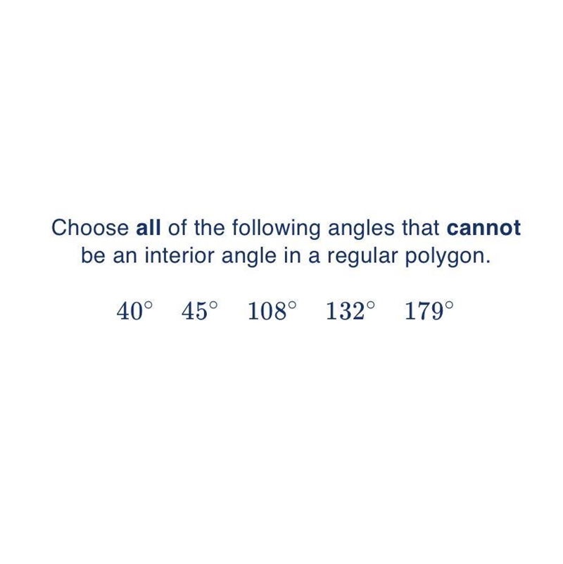 Choose all of the following angles that cannot be an interior angle in a regular polygon-example-1