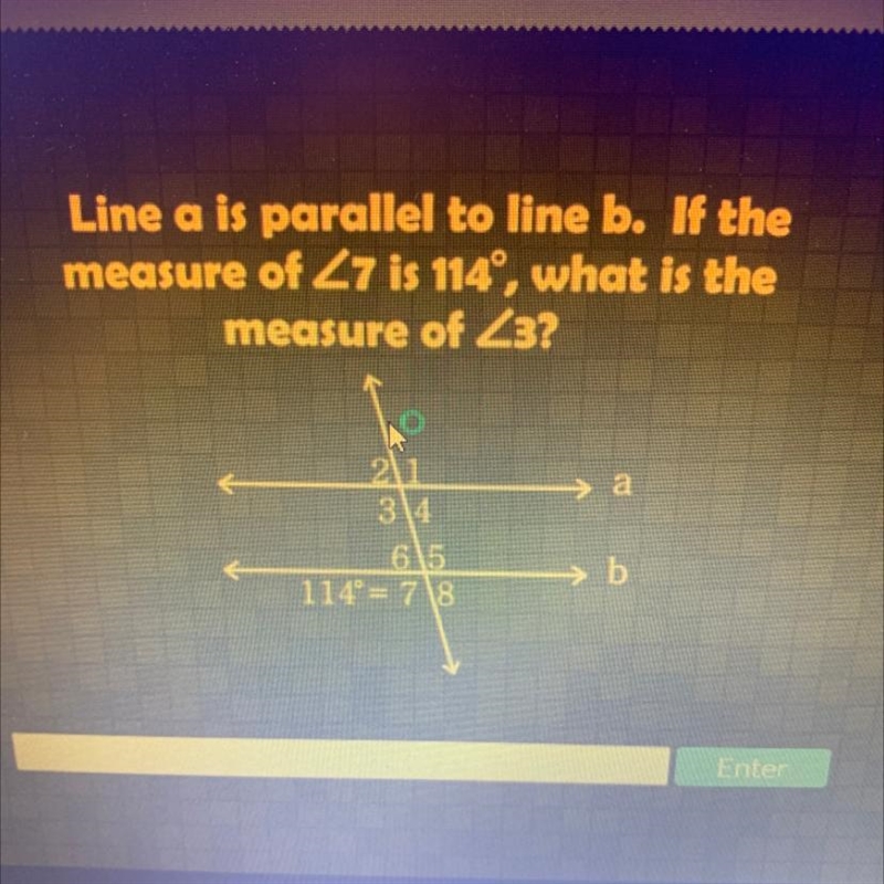 Line a is parallel to line b. If the measure of 7 is 114°, what is the measure of-example-1