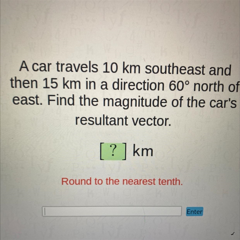 TRIGONOMETRY Adding vectors algebraically find the magnitude of the cars resultant-example-1