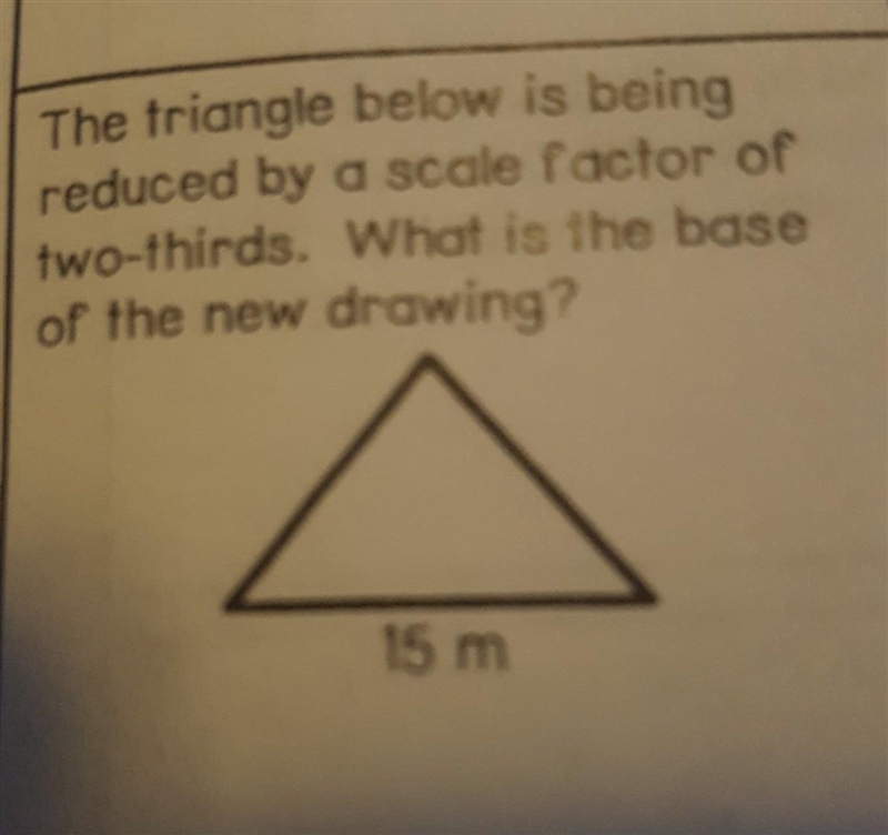 The triangle below is being reduced by a scale factor of two-thirds. What is the base-example-1