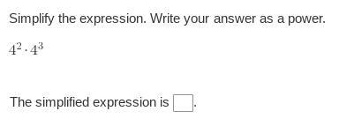 Simplify the expression. Write your answer as a power. 4²*4³ The simplified expression-example-1