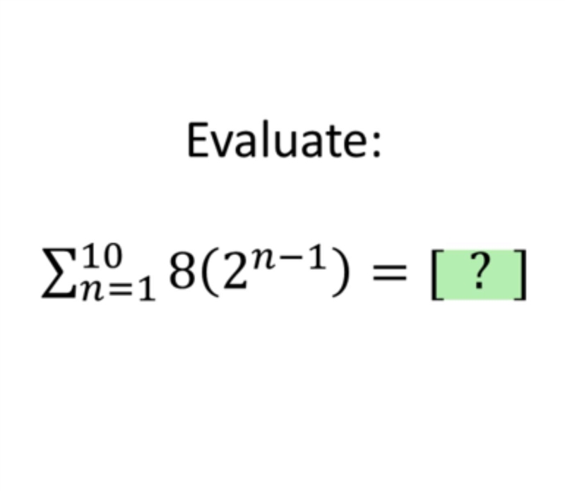 Σ 10 over n=1 8(2^n-1) = [?]-example-1