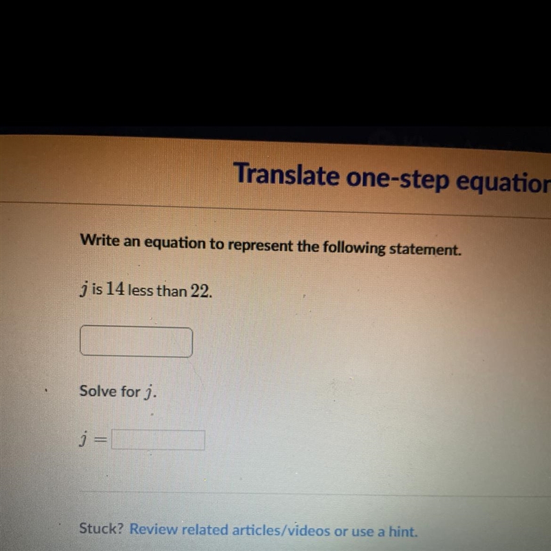 Please help me Write an equation to represent the following statement j is 14 less-example-1