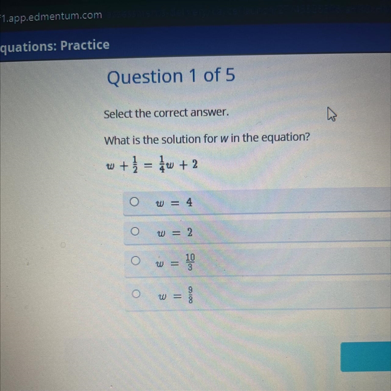 What is the solution for w in the equation? w+1/2=1/4w+2 A. 4 B. 2 C. 10/3 D. 9/3-example-1