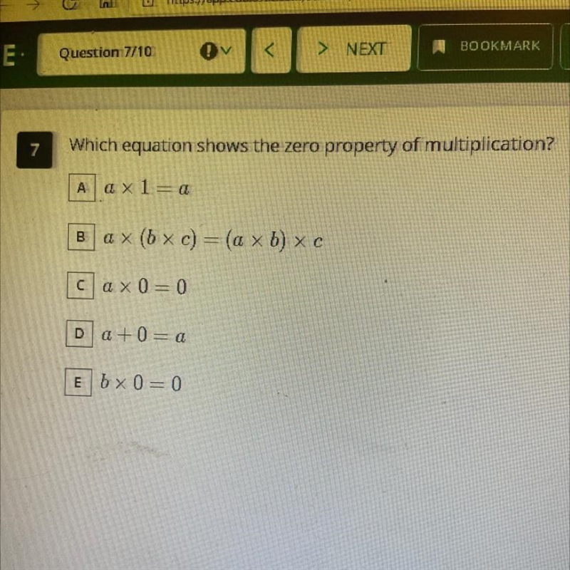 7 Which equation shows the zero property of multiplication? A a x1= a B B a x (b c-example-1