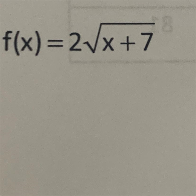 Find the inverse of the following functions. Show all work f(x) = 2√x+7-example-1