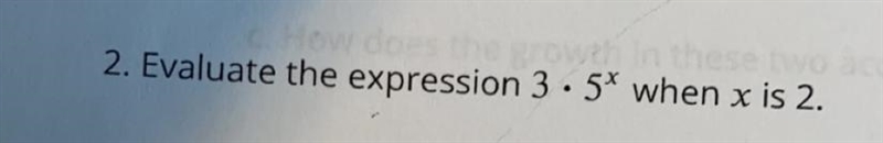 Evaluate the expression 3 • 5x when x is 2.-example-1