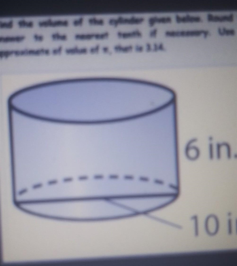 find the volume of the cylinder given below round your answer to the nearest tenth-example-1