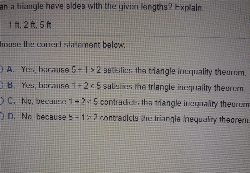 Can a triangle have sides with the given lengths? Explain 1ft,2 ft ,5 ft-example-1