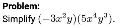 Simplify $(-3x^2 y)(5x^4 y^3).$-example-1