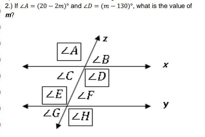 2.) If ZA = (20 – 2m)º and ZD = (m – 130°, what is the value of m? ​-example-1