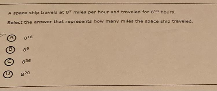 A space ship travels at 8 2 miles per hour and traveled for 81 8 hours. Select the-example-1