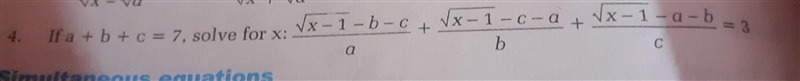 If a+b+c= 7, solve for x: ons √√x-1-b-c + a √x-1-c-a b √x-1-a-b C 3​-example-1