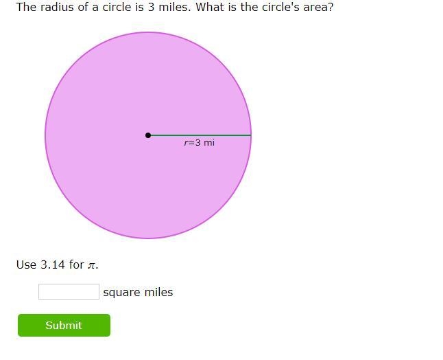 The radius of a circle is 3 miles. What is the circle's area?-example-1