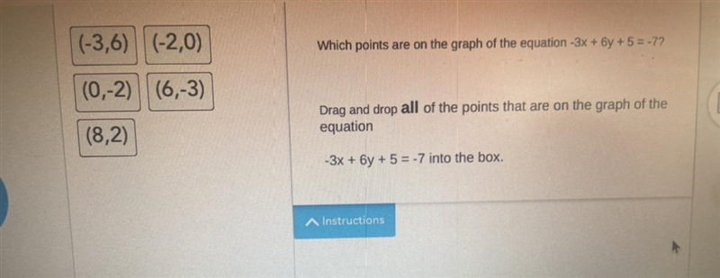 Which points are on the graph of the equation -3x + 6y + 5 = -7?Drag and drop all-example-1