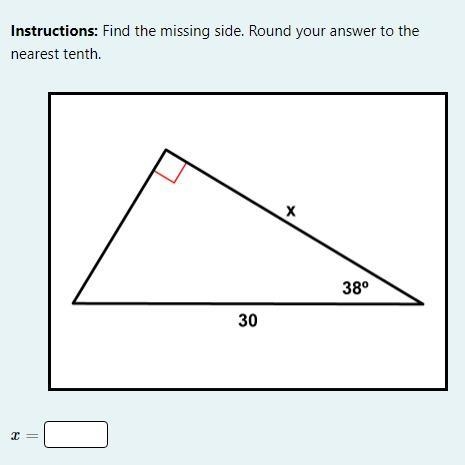 Find the missing side. Round your answer to the nearest tenth. What are the steps-example-1