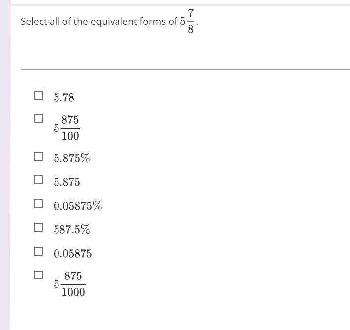 Select all of the equivalent form of 5 7/8.-example-1