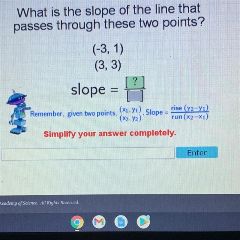 What is the slope of the line that passes through these two points? (-3, 1) (3, 3) slope-example-1