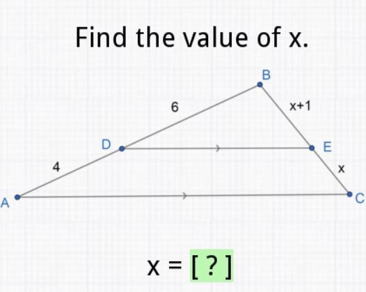 A 4 Find the value of x. B 6 X+1 D x = [?] E X C-example-1