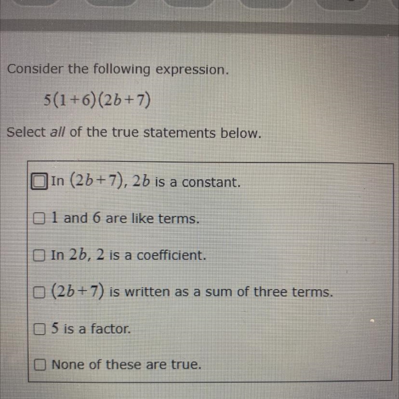 Consider the following expression. 5(1+6) (2b+7) Select all of the true statements-example-1