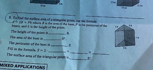 To find the surface area of a triangular prism, use the formulaS= 2B + Ph where B-example-1