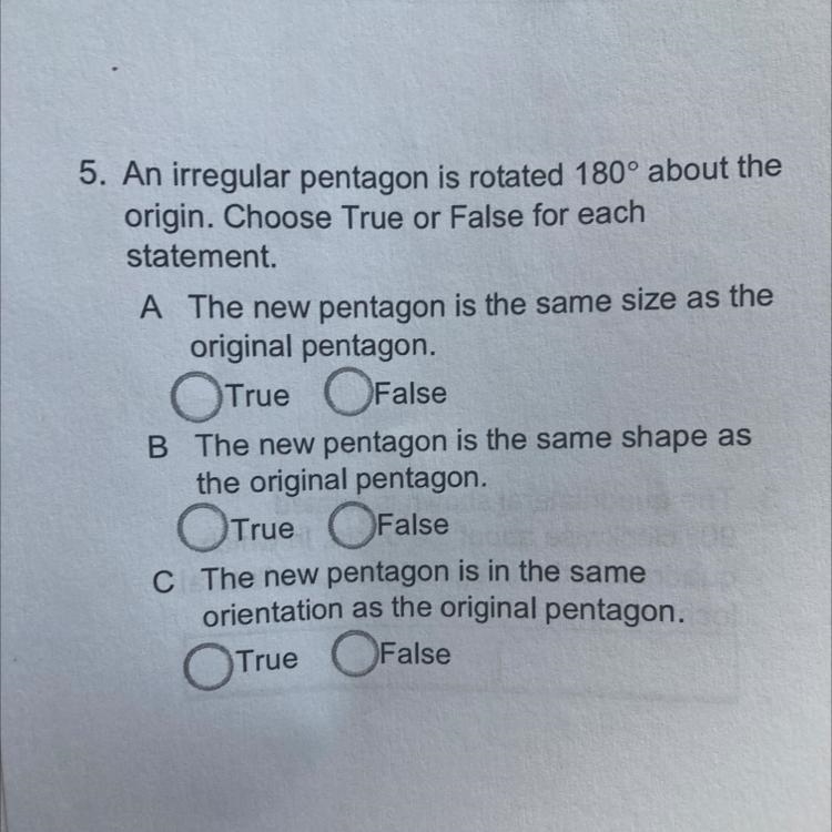 5. An irregular pentagon is rotated 180° about the origin. Choose True or False for-example-1