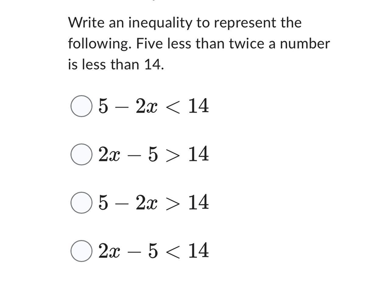 Write an inequality to represent the following. Five less than twice a number is less-example-1