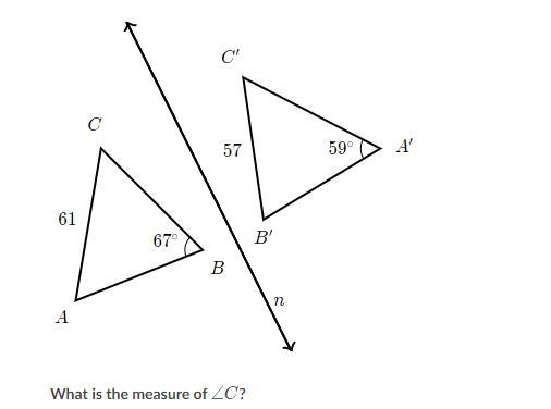 Triangle ΔABC is reflected across line n to create ΔA'B'C' What is the measure of-example-1